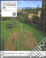 Architettura del paesaggio. Rivista semestrale dell'AIAPP Associazione Italiana di Architettura del Paesaggio. Ediz. multilingue. Vol. 33 libro