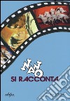 Nano si racconta. Catalogo della mostra (San Donato in Poggio, 4 giugno-24 luglio 2016). Ediz. illustrata libro