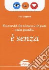 Essenza del cibo ed essenza del gusto anche quando... è senza libro di Spaghetti Elisa