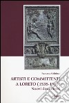 Artisti e committenti a Loreto (1538-1590). Nuovi documenti. Con CD-ROM libro