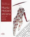 Maria Melani stilista fra Pistoia, Firenze e Roma. Ediz. a colori libro