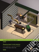 Restaurare in sicurezza. Nuovi progetti per i Laboratori dell'O.P.D.. Ediz. a colori