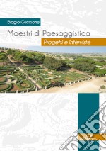 Maestri di paesaggistica. Progetti e interviste. Ediz. a colori libro