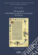 Gli incunaboli della Biblioteca Medicea Laurenziana di Firenze