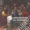 Conservare la memoria. Vent'anni di restauri a Settignano libro