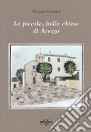 Le piccole, belle chiese di Arezzo. Ediz. a colori libro