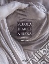Scuola d'arte a Siena. Duecento anni di istruzione artistica 1816-2016 libro di Conti A. (cur.)