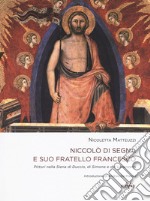 Niccolò di Segna e suo fratello Francesco. Pittori nella Siena di Duccio, di Simone e dei Lorenzetti