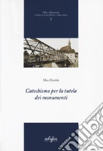 Catechismo per la tutela dei monumenti. Ediz. illustrata libro