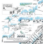 Architettura del paesaggio. Rivista semestrale dell'AIAPP Associazione Italiana di Architettura del Paesaggio. Ediz. italiana e inglese. Vol. 36: Professione paesaggista libro