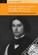 Forni e le pratiche del colorire. Alle radici della scuola fiorentina del restauro libro