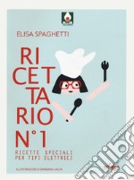 Ricettario n.1. Ricette speciali per tipi elettrici libro