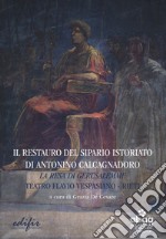 Il restauro del sipario istoriato di Antonino Calcagnadoro. La resa di Gerusalemme. Teatro Flavio Vespasiano Rieti libro