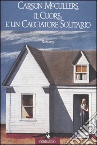 Il cuore è un cacciatore solitario