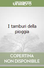 I tamburi della pioggia libro