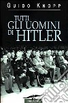 Tutti gli uomini di Hitler libro