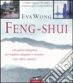 Feng shui. L'antica saggezza del vivere armonioso per i tempi moderni libro