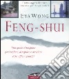 Feng shui. L'antica saggezza del vivere armonioso per i tempi moderni libro