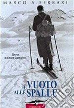 Il vuoto alle spalle. Storia di Ettore Castiglioni libro