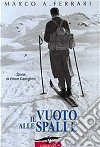 Il vuoto alle spalle. Storia di Ettore Castiglioni libro