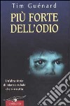 Più forte dell'odio libro