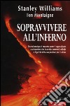 Sopravvivere all'inferno libro