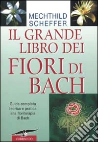 Il grande libro dei fiori di Bach libro