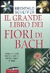 Il grande libro dei fiori di Bach libro