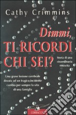 Dimmi, ti ricordi chi sei? libro