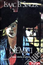 Nemici. Una storia d'amore libro