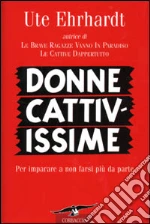 Donne cattivissime