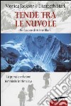 Tende fra le nuvole. La prima spedizione femminile sull'Himalaya libro