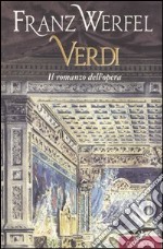 Verdi. Il romanzo dell'opera libro