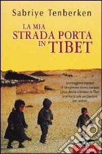 La mia strada porta in Tibet libro usato