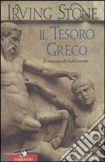 Il tesoro greco. Il romanzo di Schliemann libro