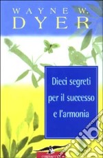 Dieci segreti per il successo e l'armonia