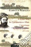 L'Africa Nera fra Cristianesimo e Islam. L'esperienza di Daniele Comboni (1831-1881) libro