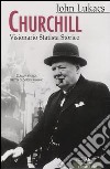 Churchill. Visionario; statista; storico libro