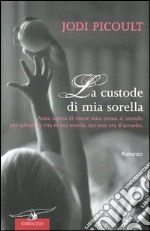 La custode di mia sorella libro