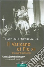 Il Vaticano di Pio XII. Uno sguardo dall'interno