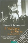 Il Vaticano di Pio XII. Uno sguardo dall'interno libro
