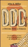 DDD! La domanda dietro la domanda libro