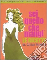 Sei quello che mangi. Le ricette libro