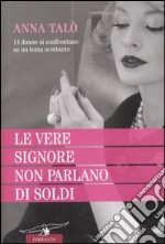 Le vere signore non parlano di soldi libro