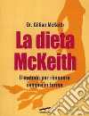 La dieta McKeith. Il metodo per rimanere sempre in forma libro di McKeith Gillian