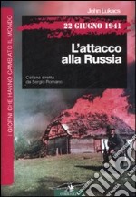 22 giugno 1941. L'attacco alla Russia