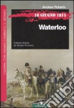 18 giugno 1815. Waterloo