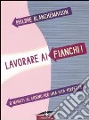 Lavorare ai fianchi! 8 minuti al giorno per una vita perfetta libro