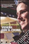 Vedere con il cuore libro