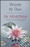 In armonia libro di Dyer Wayne W.